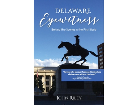 Livro Delaware Eyewitness Behind The Scenes In The First State De John Riley (inglês)