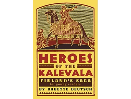 Livro Heroes of the Kalevala Finlands Saga for Young Readers de Babette Deutsch (Inglês)