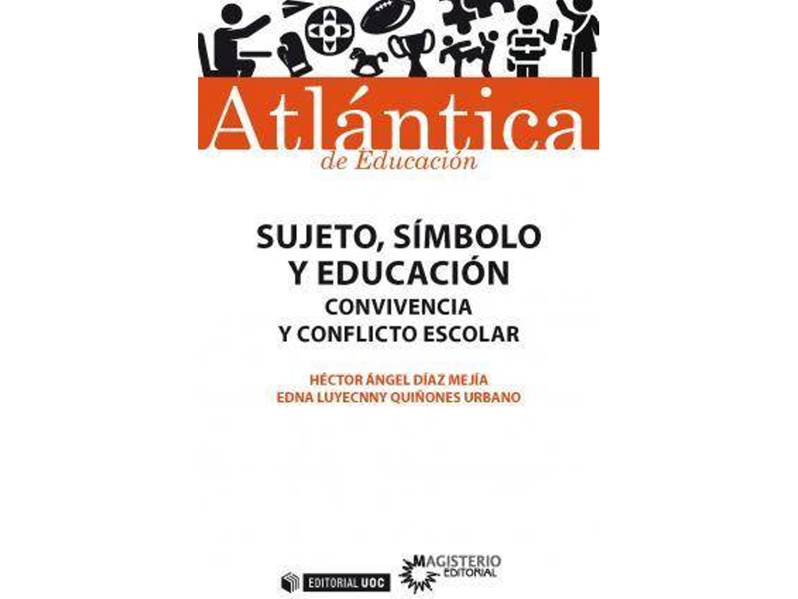 Livro Sujeto, Símbolo Y Educación Convivencia Y Conflicto Escolar de Héctor Ángel Díaz Mejía| Edna Luyecnny Quiñones Urbano (Espanhol)