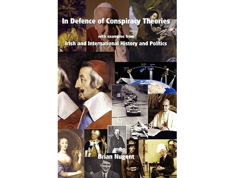 Livro In Defence of Conspiracy Theories with examples from Irish and International History and Politics de Brian Nugent (Inglês)