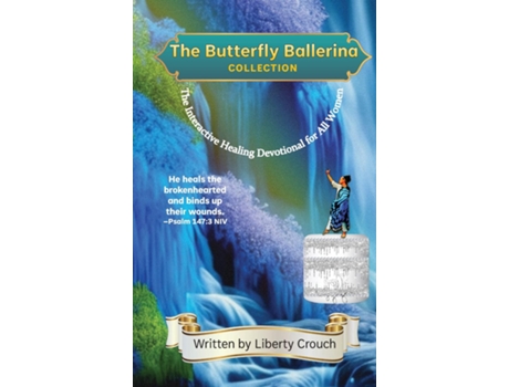 Livro The Butterfly Ballerina Collection The Interactive Healing Devotional for All Women de Liberty Crouch (Inglês)