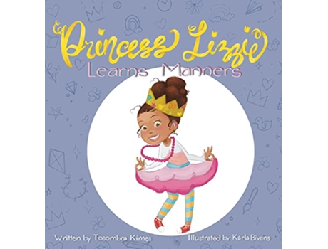 Livro Princess Lizzie Learns Manners Princess Lizzie Book de Tosombra Kimes (Inglês - Capa Dura)