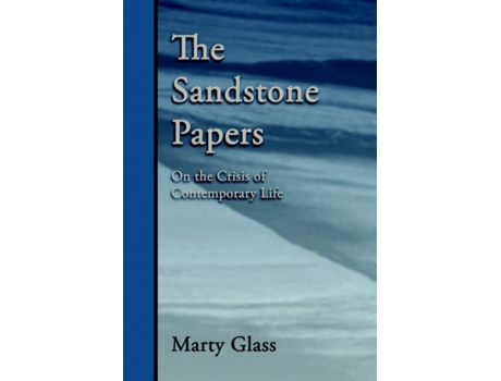 Livro The Sandstone Papers On The Crisis Of Contemporary Life De Marty Glass (inglês)