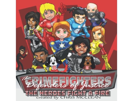 Livro The CrimeFighters The Heroes Fight a Fire The CrimeFighters Series de Chris McClean (Inglês)