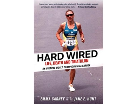 Livro Hard Wired Life Death and Triathlon de Emma Carney Jane E Hunt (Inglês)