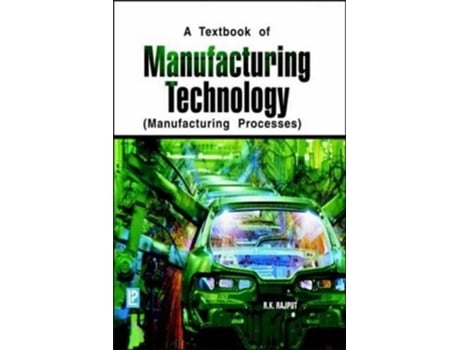 Livro Manufacturing Technology de R K Rajput (Inglês)