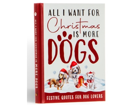 Livro All I Want For Christmas Is More Dogs Gift Book de Bee Thee Books (Inglês - Capa Dura)
