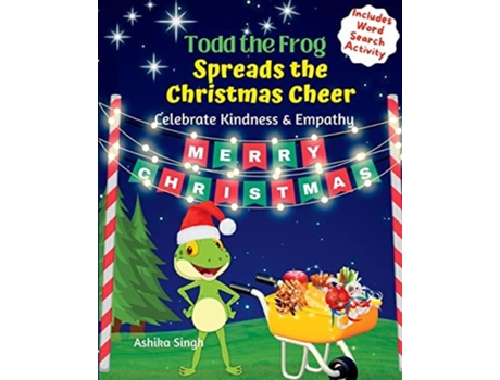Livro Todd The Frog Spreads The Christmas Cheer De Ashika Singh (inglês)