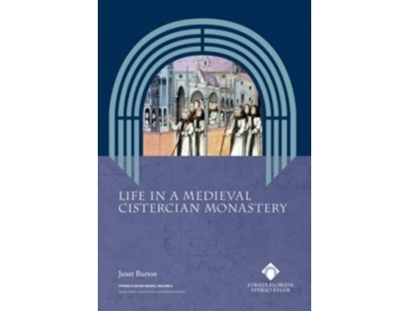 Livro Life in a Medieval Cistercian Monastery de Janet Burton (Inglês)