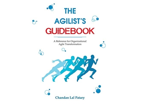 Livro The Agilists Guidebooka Reference For Agile Transformation De Chandan Lal Patary (inglês)