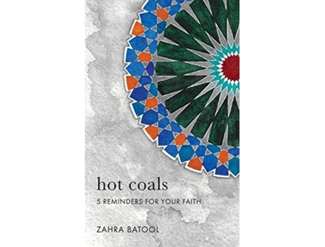 Livro Hot Coals 5 Reminders for Your Faith de Zahra Batool (Inglês)