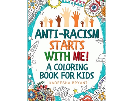 Livro AntiRacism Starts With Me Kids Coloring Book Anti Racist Childrens Books de Kadeesha Bryant (Inglês)