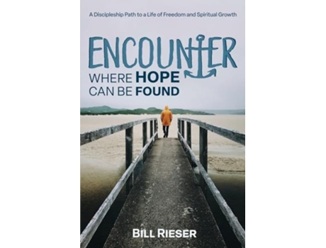 Livro Encounter Where Hope Can Be Found de Bill Rieser (Inglês)