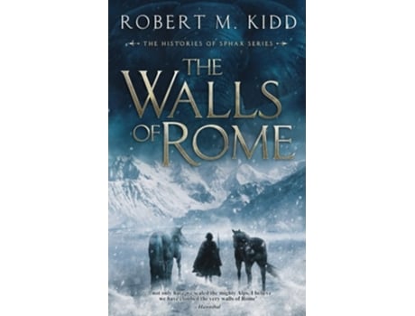 Livro The Walls Of Rome Not Only Have We Scaled The Mighty Alps, I Believe We Have Climbed The Very Walls Of Rome. Hannibal De Robert M Kidd (inglês)