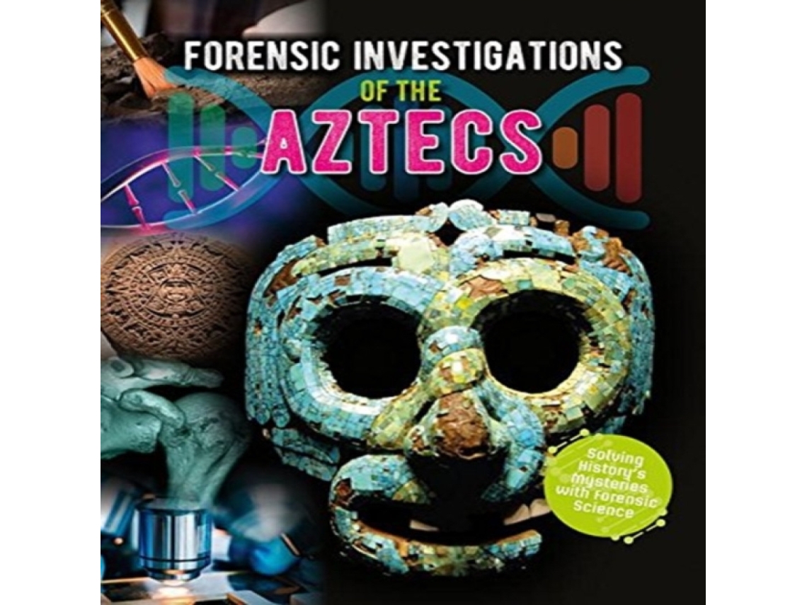 Livro Forensic Investigations of the Ancient Aztecs de James Bow (Inglês)
