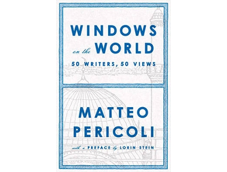 Livro Windows On The World: Fifty Writers Fifty Views de Matteo Pericoli