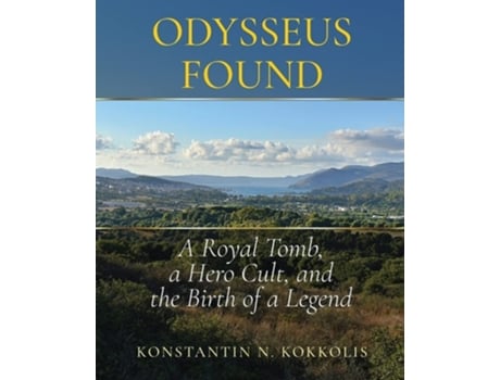 Livro Odysseus Found A Royal Tomb, A Hero Cult, And The Birth Of A Legend De Konstantin Nikolas Kokkolis (inglês)