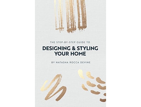 Livro The StepbyStep Guide to Designing and Styling your Home de Natasha Rocca Devine (Inglês)