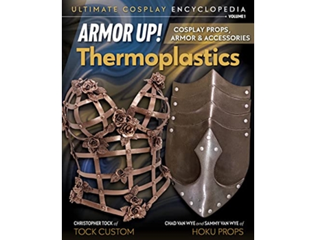 Livro Armor Up! Thermoplastics de Christopher Tock, Chad Van Wye et al. (Inglês)