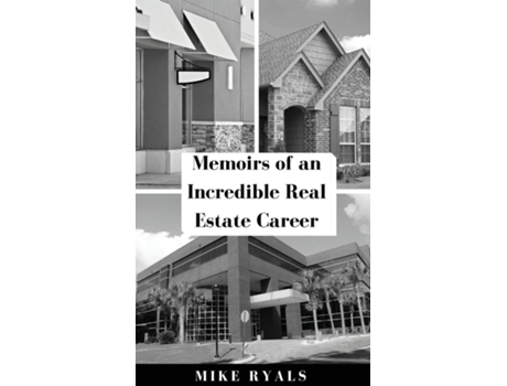 Livro Memoirs of an Incredible Real Estate Career de Mike Ryals (Inglês)