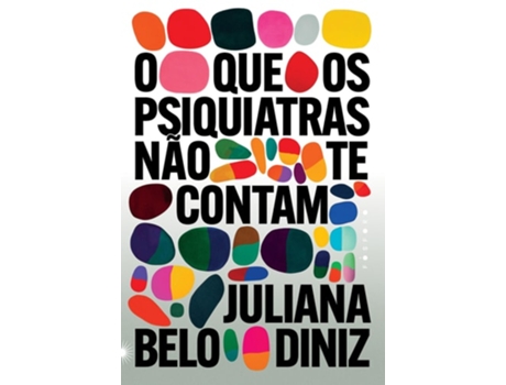 Livro O Que Os Psiquiatras Não Te Contam De Juliana Belo Diniz (português)