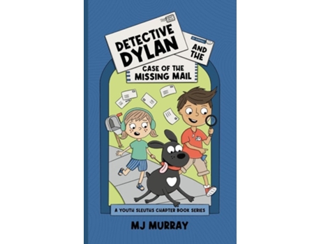 Livro Detective Dylan and the Case of the Missing Mail de Mj Murray (Inglês)