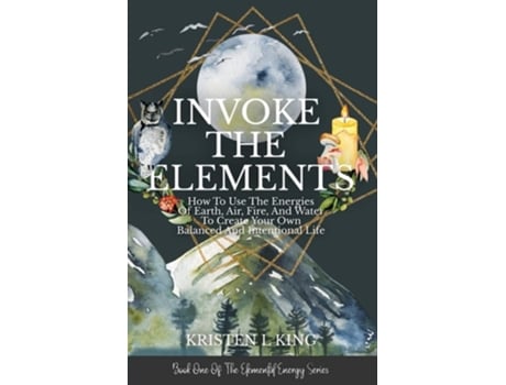 Livro Invoke The Elements De Kristen L King (inglês)