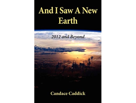 Livro And I Saw a New Earth de Candace Caddick (Inglês)