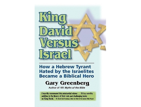 Livro King David Versus Israel How a Hebrew Tyrant Hated by the Israelites Became a Biblical Hero de Gary Greenberg (Inglês)