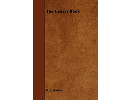 Livro The Canary Book de R L Wallace (Inglês)