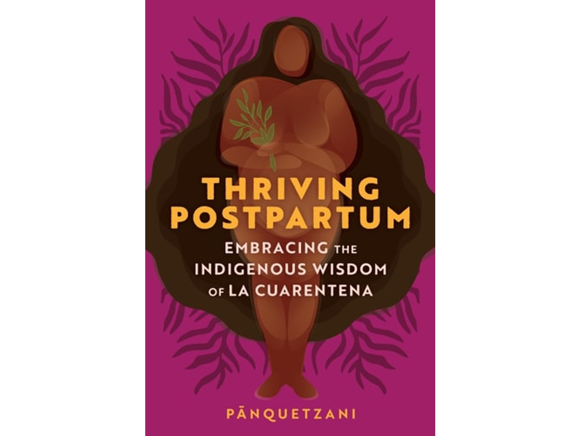 Livro Thriving Postpartum De Pānquetzani (inglês)