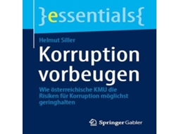 Livro Korruption vorbeugen Wie österreichische KMU die Risiken für Korruption möglichst geringhalten de Helmut Siller (Alemão)