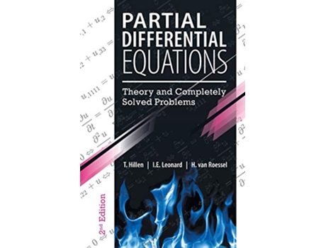 Livro Partial Differential Equations Theory and Completely Solved Problems de T Hillen, Ie Leonard et al. (Inglês)