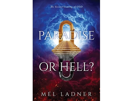 Livro Paradise Or Hell? The Second Coming Of God De Mel Ladner (inglês)
