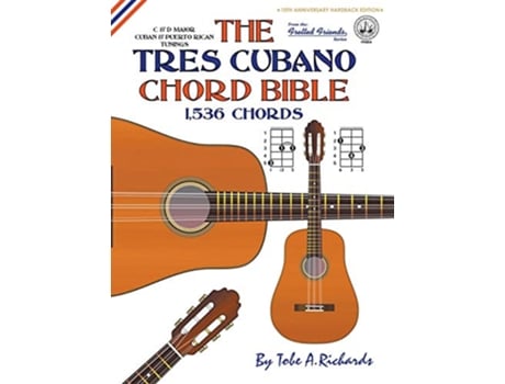 Livro The Tres Cubano Chord Bible Cuban and Puerto Rican Tunings 1536 Chords FFHB14 Fretted Friends de Tobe A Richards (Inglês)