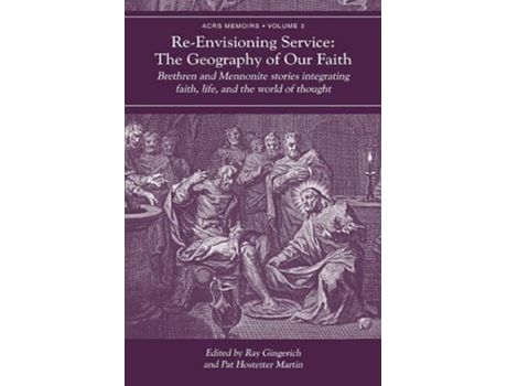 Livro Re-envisioning Service The Geography Of Our Faith De Ray C Gingerich (inglês)