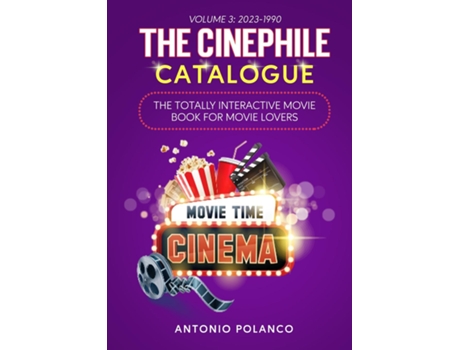 Livro The Cinephile Catalogue The Totally Interactive Movie Book for Movie Lovers - Volume 3 2023-1990 de ANTONIO POLANCO (Inglês)