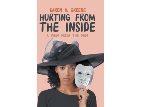 Livro Hurting From The Inside A View From The Pew De Karen V Greene (inglês)