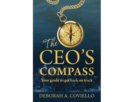Livro The CEOs Compass Your guide to get back on track de Deborah A Coviello (Inglês)