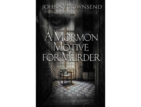 Livro A Mormon Motive for Murder de Johnny Townsend (Inglês)