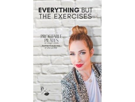 Livro Profitable Pilates: Everything But the Exercises Lesley Logan (Inglês)