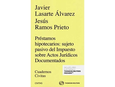 Livro Préstamos Hipotecarios: Sujeto Pasivo Del Impuesto Sobre Actos Jurídicos Documentados (Papel + E-Book) de Francisco Javier Lasarte Álvarez (Espanhol)