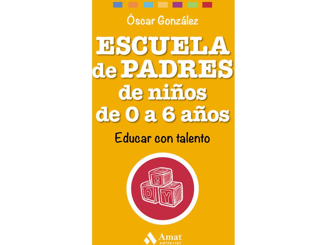 Livro Escuela De Padres De Niños De 0 A 6 Años de Oscar González (Espanhol)
