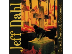 CD Jeff Dahl - Cursed, Poisoned, Condemned...