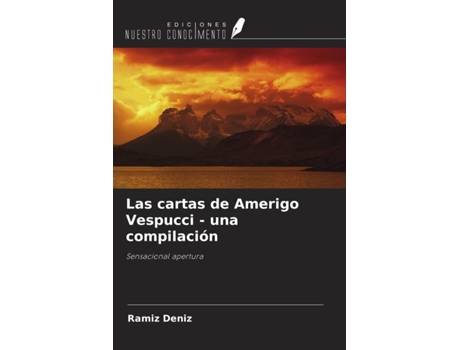 Livro Las cartas de Amerigo Vespucci una compilación Sensacional apertura Spanish Edition de Ramíz Deníz (Espanhol)