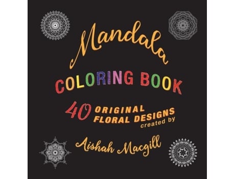 Livro Mandala Coloring Book 40 Original Floral Designs De Macgill, Aishah Et Al. (inglês)