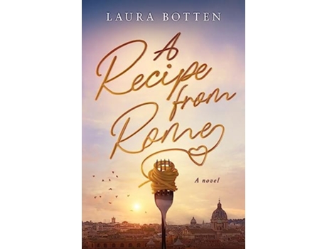 Livro A Recipe from Rome de Laura Botten (Inglês)
