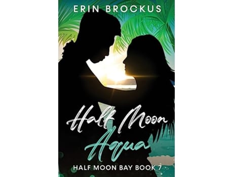 Livro Half Moon Aqua Half Moon Bay Series de Erin Brockus (Inglês)