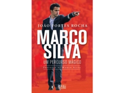 Marco Silva - Um Percurso Mágico De João Fortes Rocha