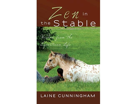 Livro Zen in the Stable Wisdom from the Equestrian Life 3 Zen for Life de Laine Cunningham (Inglês)